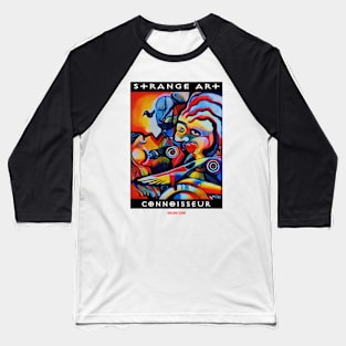 Strange Art Connoisseur Baseball T-Shirt